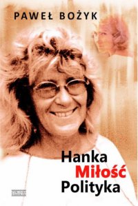 Hanka, miłość, polityka - Paweł Bożyk - ebook