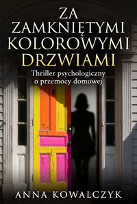 Za zamkniętymi kolorowymi drzwiami - Anna Kowalczyk - ebook
