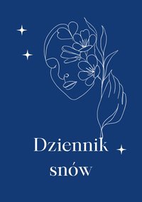 DZIENNIK SNÓW - 30 Dni Odkrywania Podświadomości + Sennik - Milena Gaudig - ebook