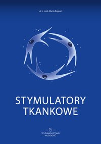 Stymulatory tkankowe - MARTA BOGUSZ - ebook