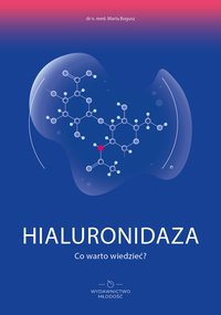 Hialuronidaza - co warto wiedzieć? - MARTA BOGUSZ - ebook