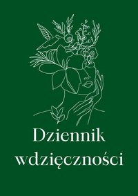 Dziennik Wdzięczności - 30 dni, które zmienią Twoje życie - Milena Gaudig - ebook