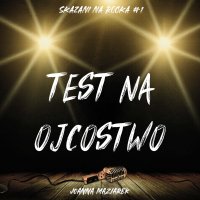 Test na ojcostwo - Joanna Maziarek - audiobook