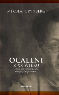 Ocaleni z XX wieku - Mikołaj Grynberg - ebook