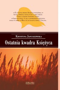 Ostatnie kwadra Księżyca - Krystyna Januszewska - ebook