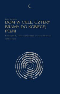 Dom w Ciele - Jagoda Konkol - ebook