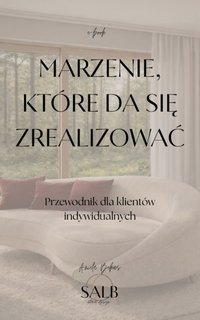 Marzenie, które da się zrealizować. Przewodnik dla klientów indywidualnych. - Aniela Bekus - ebook