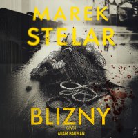Blizny - Marek Stelar - audiobook