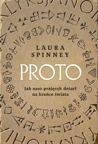 Proto. Jak nasz prajęzyk dotarł na krańce świata - Laura Spinney - ebook