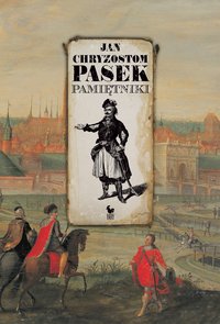 Pamiętniki - Jan Chryzostom Pasek - ebook