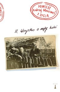 Wszystko o mojej babci. Powieść z życia. Tom 2 - Andrzej Mencwel - ebook