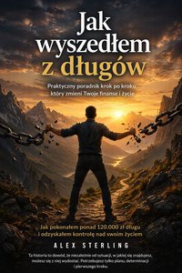 Jak wyszedłem z długów? - Alex Sterling - ebook