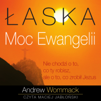 Łaska. Moc Ewangelii - Andrew Wommack - audiobook