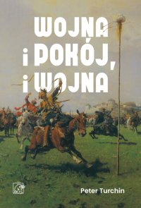 Wojna i pokój, i wojna - Peter Turchin - ebook