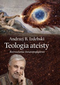 Teologia ateisty - Andrzej Izdebski - ebook