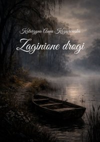 Zaginione drogi - Katarzyna Koziorowska - ebook