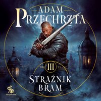 Strażnik Bram - Adam Przechrzta - audiobook