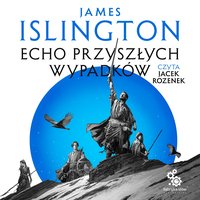 Echo przyszłych wypadków - James Islington - audiobook