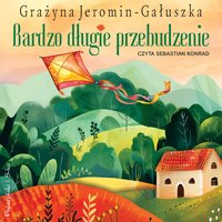 Bardzo długie przebudzenie - Grażyna Jeromin-Gałuszka - audiobook
