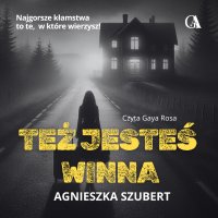 Też jesteś winna - Agnieszka Szubert - audiobook