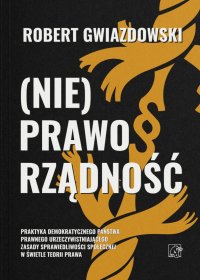 (Nie)Praworządność - Robert Gwiazdowski - ebook