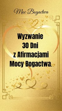 Wyzwanie 30 Dni z Afirmacjami Mocy Bogactwa - Anna Masiak - ebook