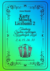 KARTY MÓWIĄ LICZBAMI 2 Tarotowy System Wybierania Szczęśliwych Liczb - Anna Masiak - ebook