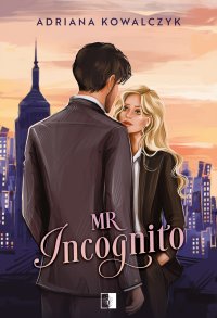 Mr Incognito - Adriana Kowalczyk - ebook