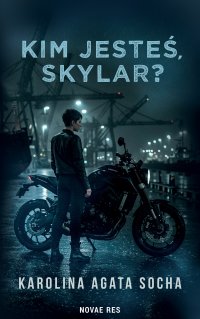 Kim jesteś Skylar? - Karolina Agata Socha - ebook