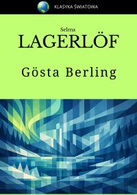Gösta Berling - Selma Lagerlof - ebook