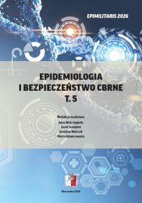Epidemiologia i bezpieczeństwo CBRNE T. 5 - Anna Mróz-Jagiełło - ebook