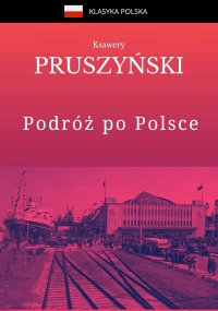Podróż po Polsce - Ksawery Pruszyński - ebook
