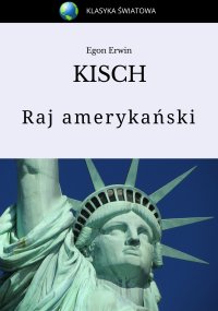 Raj amerykański - Egon Erwin Kisch - ebook