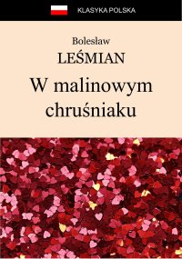W malinowym chruśniaku - Bolesław Leśmian - ebook