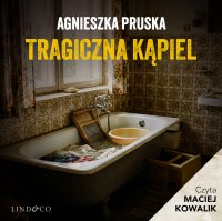 Tragiczna kąpiel - Agnieszka Pruska - audiobook