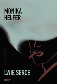 Lwie Serce - Monika Helfer - ebook
