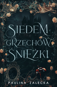 Siedem grzechów Śnieżki - Paulina Zalecka - ebook