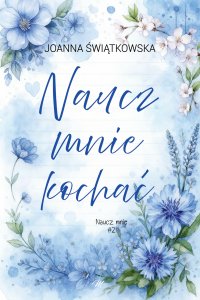Naucz mnie kochać - Joanna Świątkowska - ebook