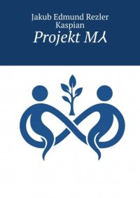 Projekt M⅄ - Jakub Edmund Rezler Kaspian - ebook