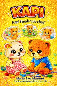 KAPI: Kapi i małe "nie chcę" - Marta Ewa Mazurek - ebook