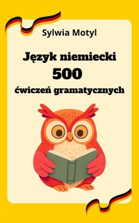 Język niemiecki. 500 ćwiczeń gramatycznych. - Sylwia Motyl - ebook