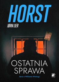 Ostatnia sprawa - Jorn Lier Horst - ebook