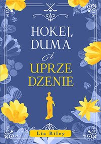 Hokej, duma i uprzedzenie - Lia Riley - ebook