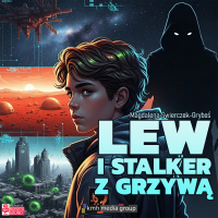 Lew i stalker z grzywą - Magdalena Świerczek-Gryboś - audiobook