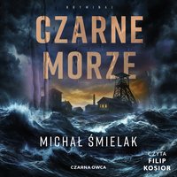 Czarne Morze - Michał Śmielak - audiobook