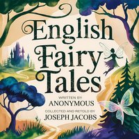 English Fairy Tales. The Most Popular British Folklore Legends for Ages 8-12 - Joseph Jacobs - audiobook
