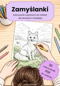 Zamyślanki kolorowanki z pytaniami do refleksji  dla dorosłych i młodzieży - Justyna Misterska - ebook