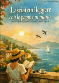 Lasciatemi leggere con le pagine in mano. Krótkie opowiadania do nauki włoskiego. Poziom A1 - Wioleta Maria Kłosińska - ebook