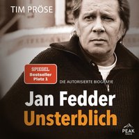Jan Fedder – Unsterblich. Die autorisierte Biografie - Tim Prose - audiobook