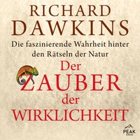 Der Zauber der Wirklichkeit. Die faszinierende Wahrheit hinter den Rätseln der Natur - Richard Dawkins - audiobook